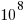 10^8