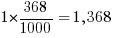 1 * {368/1000}=1,368