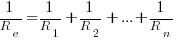 1/R_e = {1/R_1 + 1/R_2 + ...+1/R_n}