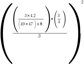 ({({ 3*4.2 / {(49*47)+8}})*(3/4)}/3) ^2